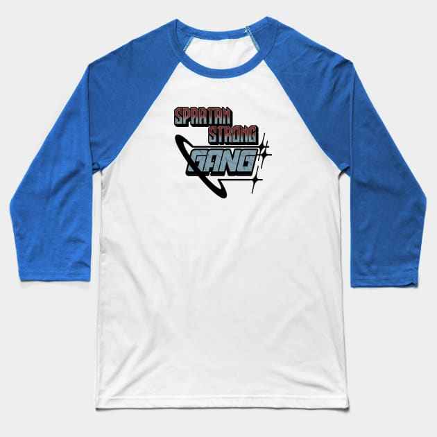 Spartan Strong Gang Baseball T-Shirt by antarte